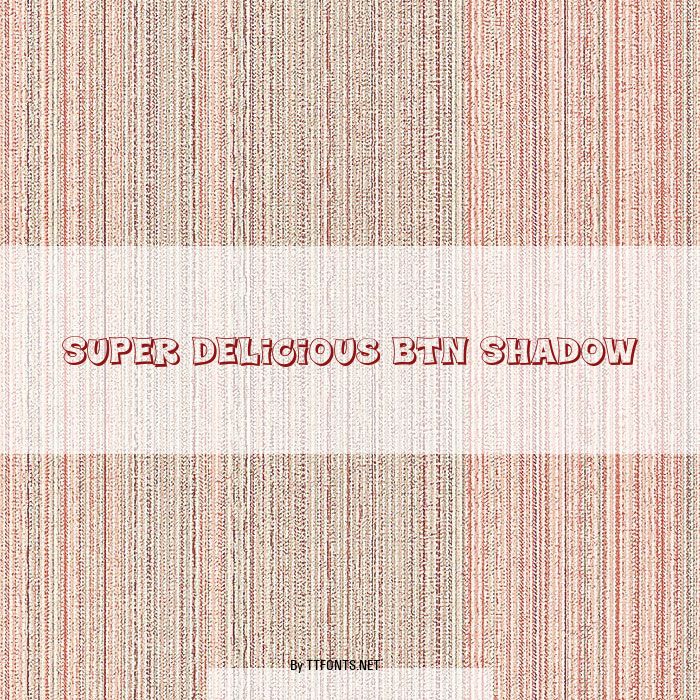 Super Delicious BTN Shadow example
